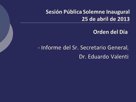 - Informe del Sr. Secretario General,