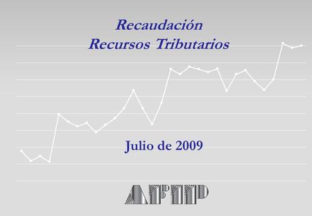 Recaudación Recursos Tributarios Julio de 2009. Total gestión AFIP: $ 29.648 millones, es record histórico superando a mayo de 2009 ($ 29.152 millones).