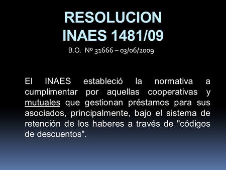 RESOLUCION INAES 1481/09 B.O. Nº – 03/06/2009