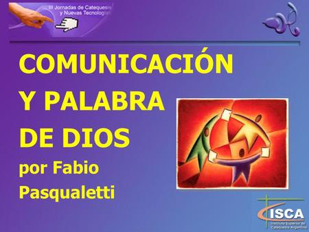 COMUNICACIÓN Y PALABRA DE DIOS por Fabio Pasqualetti.
