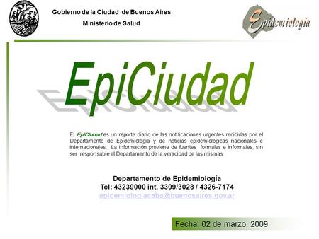 Gobierno de la Ciudad de Buenos Aires Ministerio de Salud Departamento de Epidemiología Tel: 43239000 int. 3309/3028 / 4326-7174