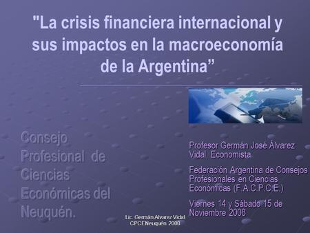 Lic. Germán Alvarez Vidal CPCENeuquén 2008