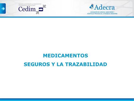 MEDICAMENTOS SEGUROS Y LA TRAZABILIDAD. Implementación de SNT Supuestos: Institución Mediana (80 - 100 camas). Con desarrollo de sistema propio para administración.