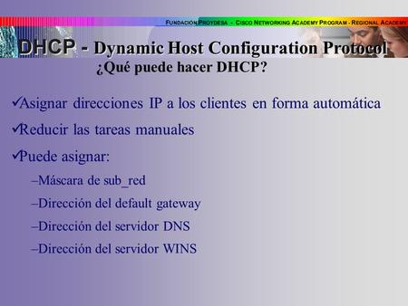 ¿Qué puede hacer DHCP? DHCP - Dynamic Host Configuration Protocol