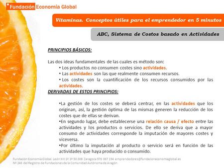 Vitaminas. Conceptos útiles para el emprendedor en 5 minutos ABC, Sistema de Costos basado en Actividades PRINCIPIOS BÁSICOS: Las dos ideas fundamentales.