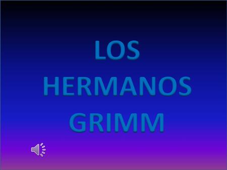 LOS HERMANOS GRIMM.
