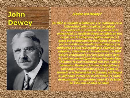 John Dewey ¿Quién era Dewey?