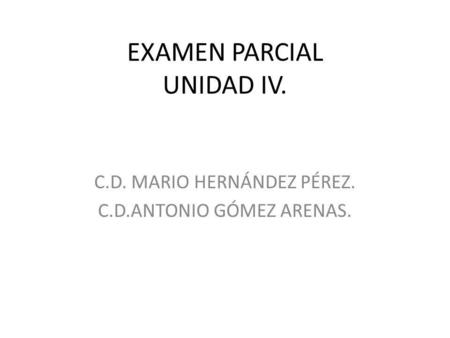 EXAMEN PARCIAL UNIDAD IV.