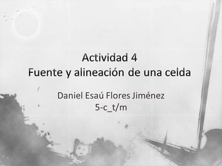Daniel Esaú Flores Jiménez 5-c_t/m. Tiene un cuadro de lista que contiene diferentes tipos de letras.
