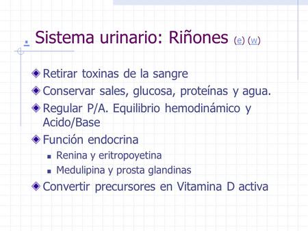 . Sistema urinario: Riñones (e) (w)