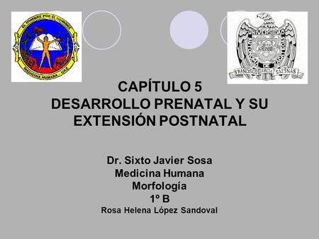 CAPÍTULO 5 DESARROLLO PRENATAL Y SU EXTENSIÓN POSTNATAL