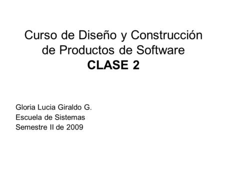 Curso de Diseño y Construcción de Productos de Software CLASE 2