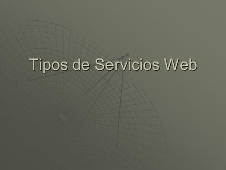 Tipos de Servicios Web.