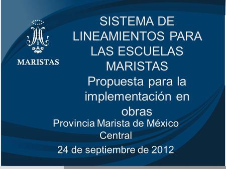 Provincia Marista de México Central 24 de septiembre de 2012