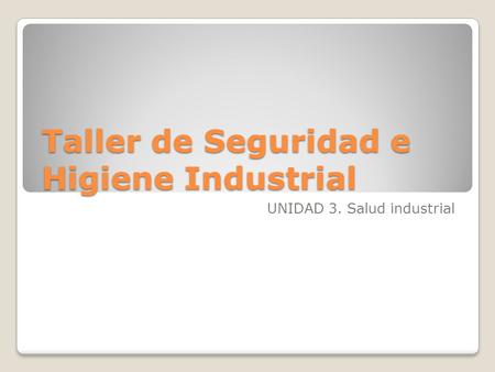 Taller de Seguridad e Higiene Industrial