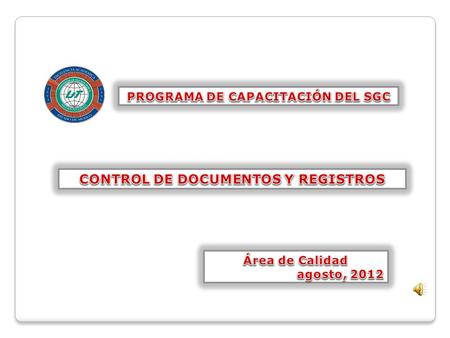 PROGRAMA DE CAPACITACIÓN DEL SGC CONTROL DE DOCUMENTOS Y REGISTROS