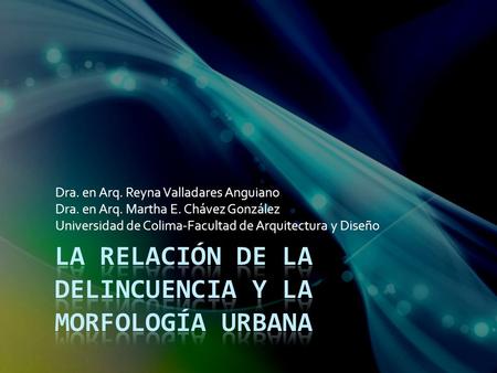 LA RELACIÓN DE LA DELINCUENCIA Y LA MORFOLOGÍA URBANA