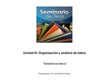 Unidad III: Organización y análisis de datos