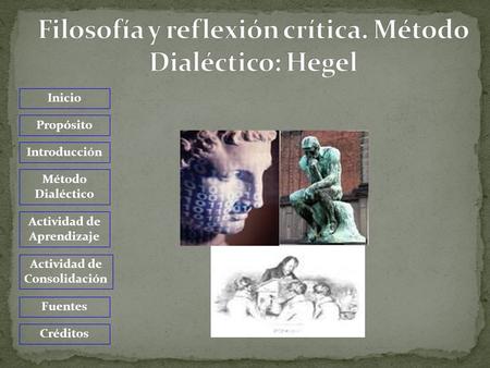 Filosofía y reflexión crítica. Método Dialéctico: Hegel
