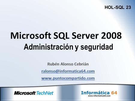 HOL-SQL 23 Microsoft SQL Server 2008 Administración y seguridad