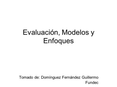 Evaluación, Modelos y Enfoques