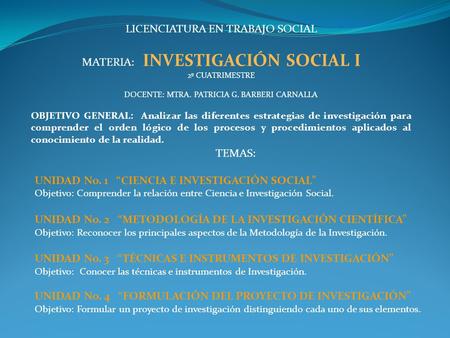 LICENCIATURA EN TRABAJO SOCIAL MATERIA: INVESTIGACIÓN SOCIAL I
