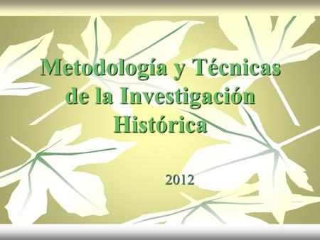 Metodología y Técnicas de la Investigación Histórica