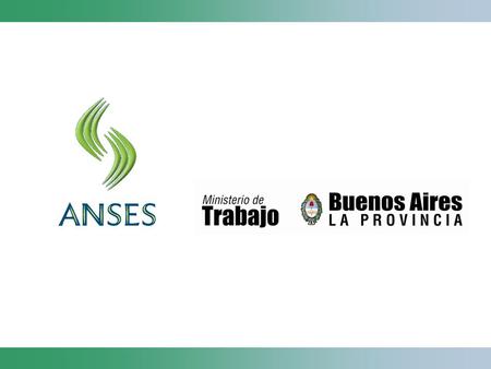 Acuerdo marco de cooperación entre el Ministerio de Trabajo de la Provincia de Buenos Aires y la ANSES Fortalecimiento del programa de lucha contra el.