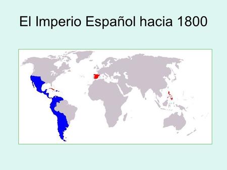 El Imperio Español hacia 1800