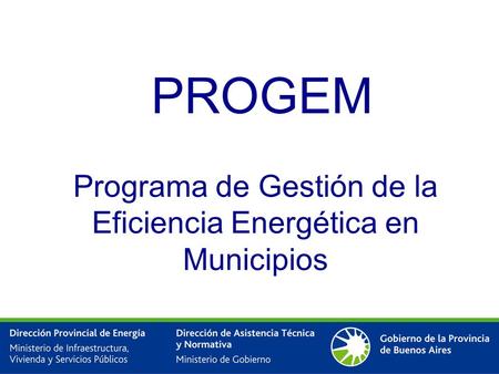 PROGEM Programa de Gestión de la Eficiencia Energética en Municipios.