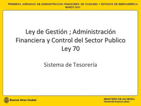 Ley de Gestión ; Administración Financiera y Control del Sector Publico Ley 70 Sistema de Tesorería.