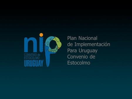 Plan Nacional de Implementación Para Uruguay Convenio de Estocolmo.