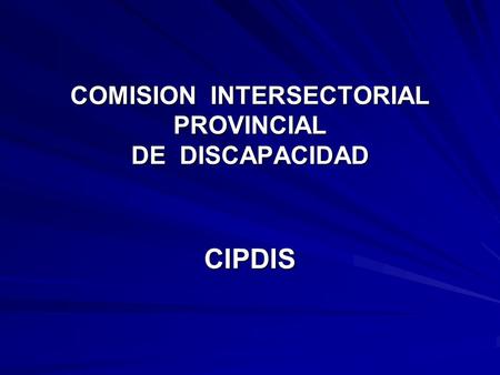 COMISION INTERSECTORIAL PROVINCIAL DE DISCAPACIDAD