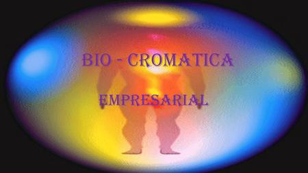 Bio - Cromatica Empresarial.