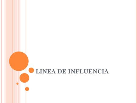 LINEA DE INFLUENCIA. Determinar las líneas de influencia para la reacción en A, fuerza cortante y momento flector en C.