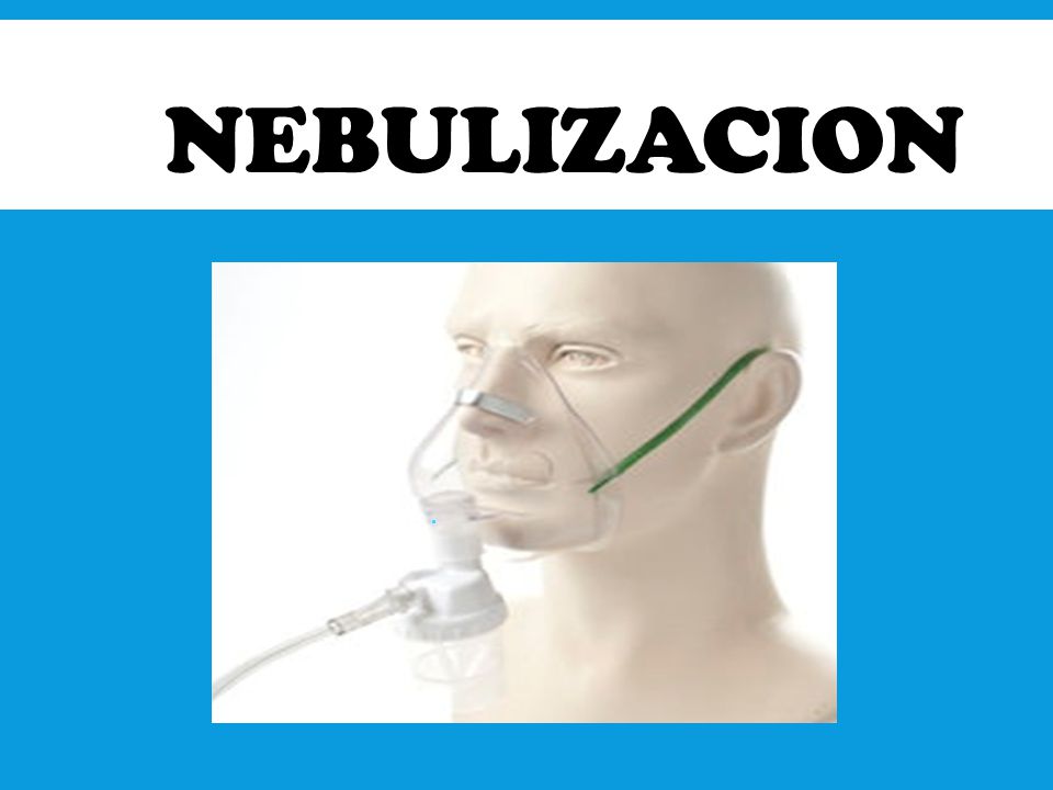 NEBULIZACION. - ppt video online descargar