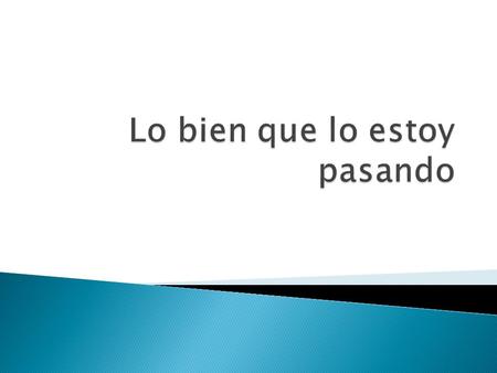 Denota una acción que se realiza en el momento del habla y que se prolonga en el tiempo.