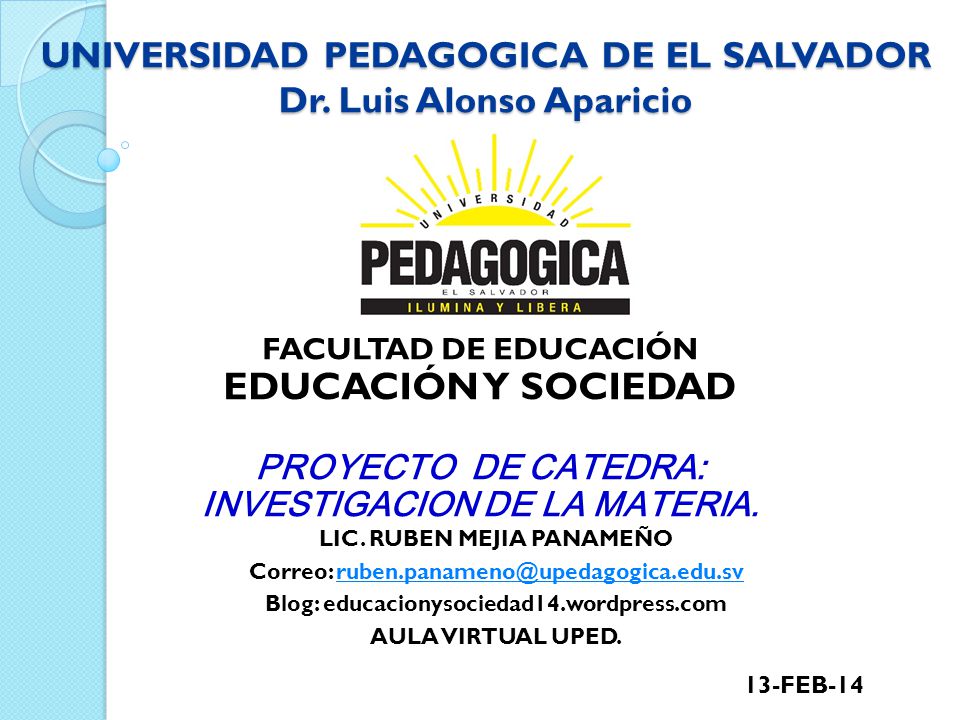 UNIVERSIDAD PEDAGOGICA DE EL SALVADOR Dr. Luis Alonso Aparicio - ppt  descargar