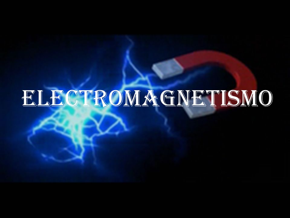 Electromagnetismo. - ppt descargar