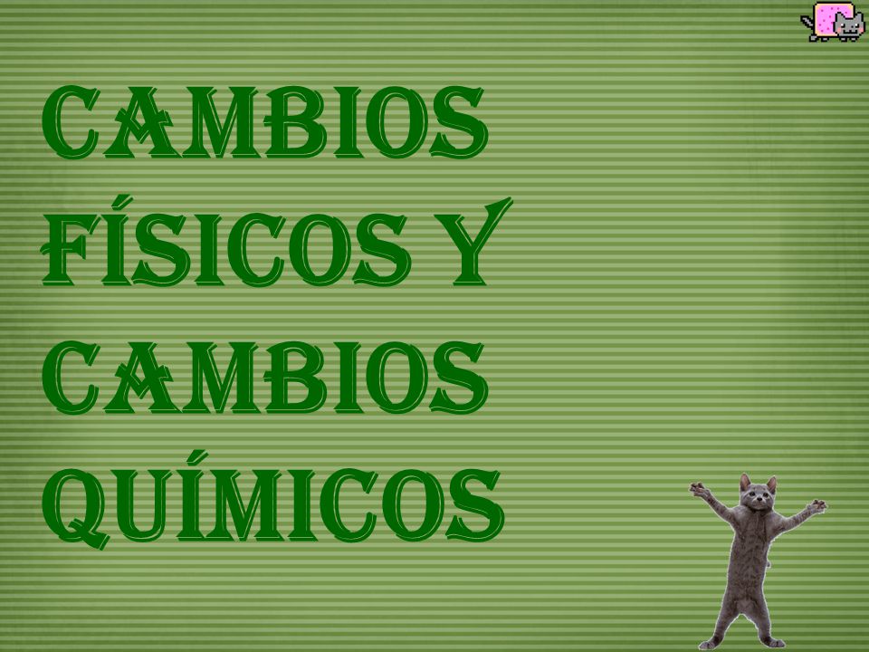 cambio fisico y cambio quimico