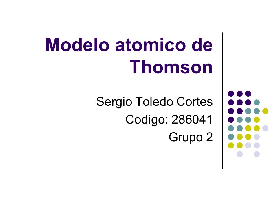 Modelo atomico de Thomson - ppt video online descargar