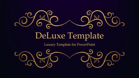 © Copyright Showeet.com DeLuxe Template Luxury Template for PowerPoint.