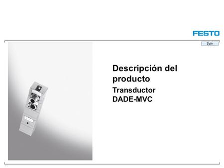 / Descripción del producto Transductor DADE-MVC Salir.