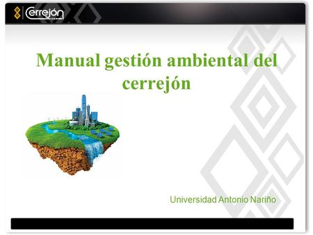 Manual gestión ambiental del cerrejón Universidad Antonio Nariño.