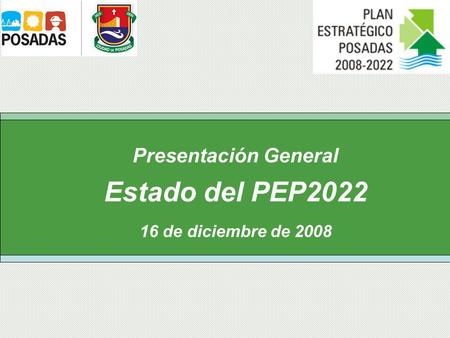 Presentación General Estado del PEP2022 16 de diciembre de 2008.