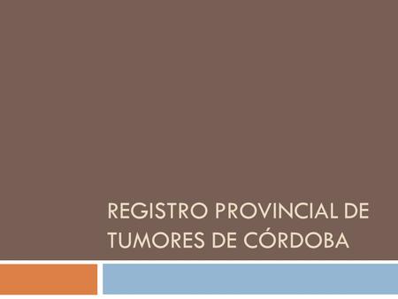 Registro provincial de tumores de córdoba