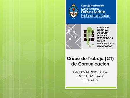 Grupo de Trabajo (GT) de Comunicación OBSERVATORIO DE LA DISCAPACIDAD CONADIS.