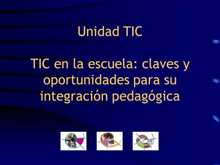 Ejes de trabajo UTIC Sensibilización y capacitación sobre temática TIC a docentes y alumnos de distintas jurisdicciones y niveles del sistema educativo.