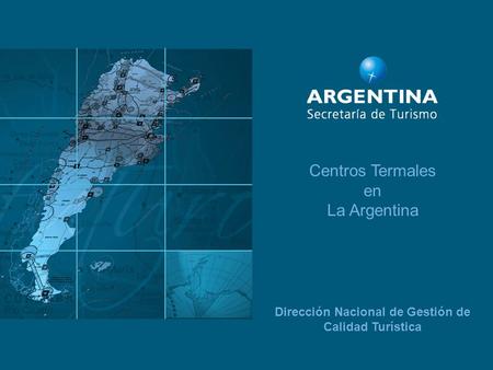 Centros Termales en La Argentina Dirección Nacional de Gestión de Calidad Turística.