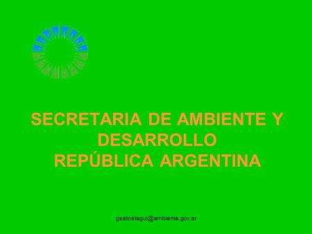 SECRETARIA DE AMBIENTE Y DESARROLLO REPÚBLICA ARGENTINA